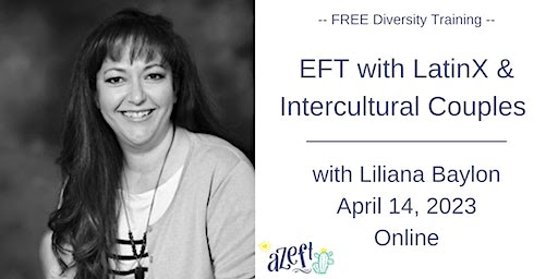 Event image for Diversity Training: EFT with LatinX and Intercultural Couples, with Liliana Baylon